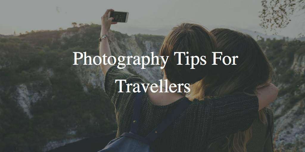 Landscape Photography with Mobile: Photography Tips for Travellers
