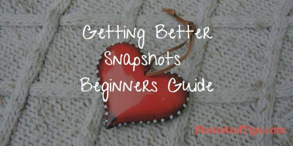 Getting Better Snapshots | Beginners Guide