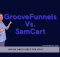 Groove Platform Vs. SamCart