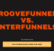 GrooveFunnels Vs InterFunnels - Get Started Now For Free