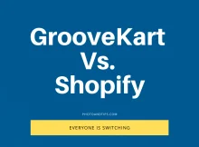 GrooveKart Vs. Shopify