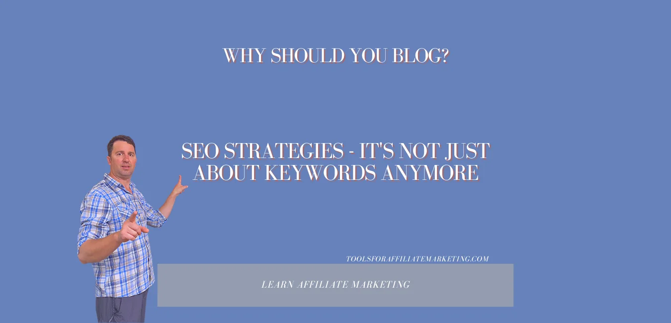 SEO Strategies – It’s Not Just About Keywords Anymore